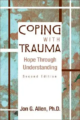Afrontar el trauma: esperanza a través de la comprensión - Coping with Trauma: Hope Through Understanding