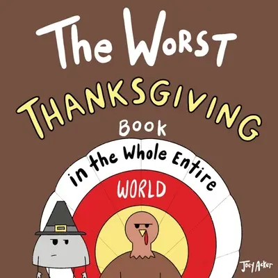 El peor libro de Acción de Gracias de todo el mundo - The Worst Thanksgiving Book in the Whole Entire World