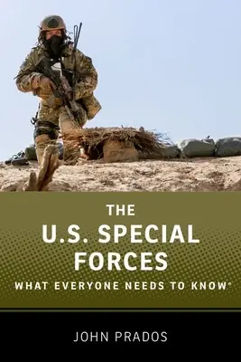 Las fuerzas especiales estadounidenses: Lo que todo el mundo necesita saber(r) - The Us Special Forces: What Everyone Needs to Know(r)