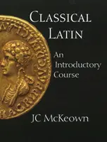 Latín clásico - Curso introductorio - Classical Latin - An Introductory Course