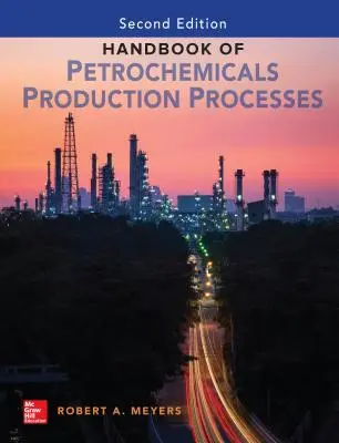 Handbook of Petrochemicals Production, Segunda edición - Handbook of Petrochemicals Production, Second Edition