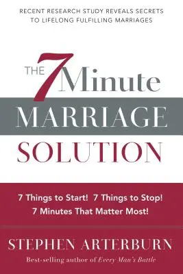 La Solución Matrimonial de 7 Minutos: ¡7 Cosas para Empezar! 7 cosas que debes dejar de hacer! 7 cosas que más importan! - The 7 Minute Marriage Solution: 7 Things to Start! 7 Things to Stop! 7 Things That Matter Most!