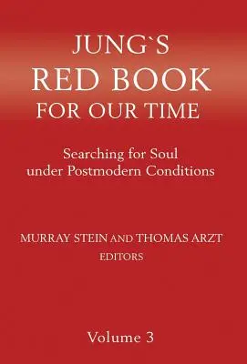 El libro rojo de Jung para nuestro tiempo: En busca del alma en condiciones postmodernas Volumen 3 - Jung's Red Book for Our Time: Searching for Soul Under Postmodern Conditions Volume 3