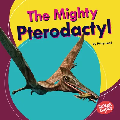 El poderoso pterodáctilo - The Mighty Pterodactyl