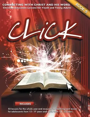 Click, 5 knyga (mokytojas): Prisiliesk prie Jėzaus ir jo žodžio - Click, Book 5 (Teacher): Connect Yourself to Jesus and His Word