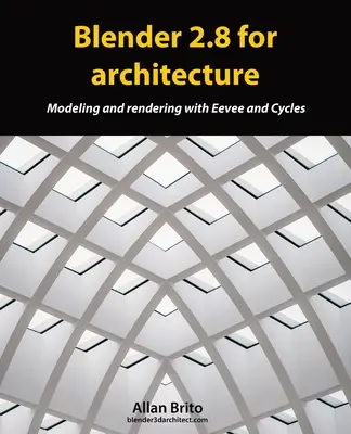 Blender 2.8 para arquitectura: Modelado y renderizado con Eevee y Cycles - Blender 2.8 for architecture: Modeling and rendering with Eevee and Cycles