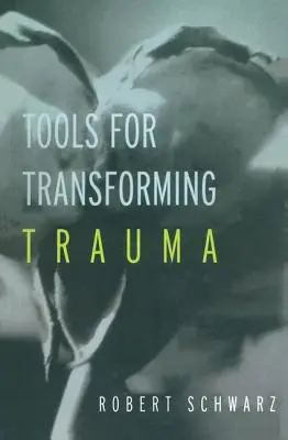 Herramientas para transformar el trauma - Tools for Transforming Trauma