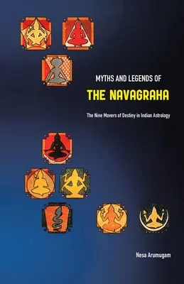 Mitos y leyendas de los Navagraha: Los Nueve Movimientos del Destino en la Astrología India - Myths and Legends of the Navagraha: The Nine Movers of Destiny in Indian Astrology