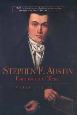 Stephen F. Austin: Empresario de Texas - Stephen F. Austin: Empresario of Texas