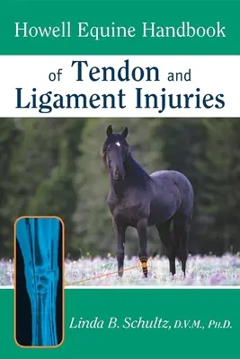 Howell Equine Handbook of Tendon and Ligament Injuries (Manual Equino Howell de Lesiones de Tendones y Ligamentos) - Howell Equine Handbook of Tendon and Ligament Injuries