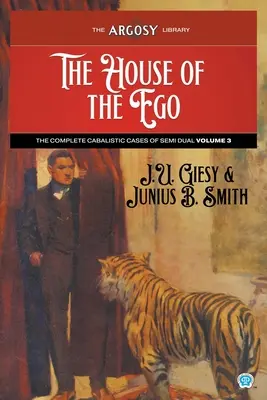 La Casa del Ego: Los Casos Cabalísticos Completos de Semi Dual, Volumen 3 - The House of the Ego: The Complete Cabalistic Cases of Semi Dual, Volume 3