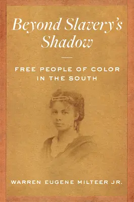 Más allá de la sombra de la esclavitud: Free People of Color in the South - Beyond Slavery's Shadow: Free People of Color in the South