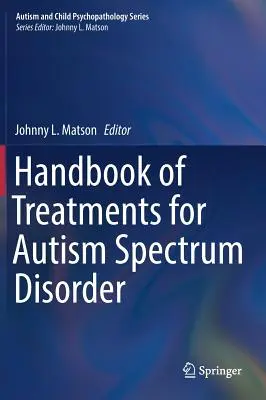 Manual de tratamientos para el trastorno del espectro autista - Handbook of Treatments for Autism Spectrum Disorder