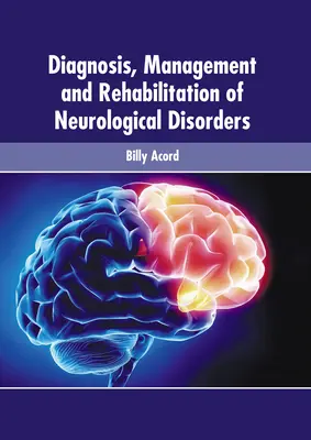 Diagnóstico, tratamiento y rehabilitación de los trastornos neurológicos - Diagnosis, Management and Rehabilitation of Neurological Disorders