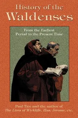 Historia de los valdenses desde la antigüedad hasta nuestros días - History of the Waldenses from the Earliest Period to the Present Time