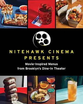 Nitehawk Cinema Presenta: Menús inspirados en películas del Dine-In Theater de Brooklyn - Nitehawk Cinema Presents: Movie-Inspired Menus from Brooklyn's Dine-In Theater