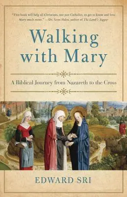 Caminando con María: Un viaje bíblico de Nazaret a la Cruz - Walking with Mary: A Biblical Journey from Nazareth to the Cross