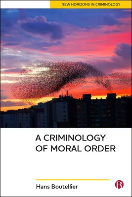 Criminología del orden moral - A Criminology of Moral Order