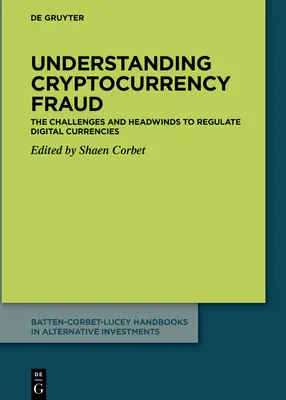 El fraude de las criptomonedas: Los retos y vientos en contra para regular las divisas digitales - Understanding Cryptocurrency Fraud: The Challenges and Headwinds to Regulate Digital Currencies