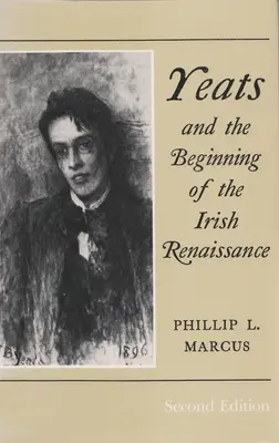 Yeats y el comienzo del Renacimiento irlandés: Segunda edición - Yeats and the Beginning of the Irish Renaissance: Second Edition