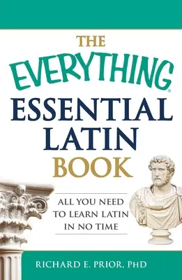 The Everything Essential Latin Book: Todo lo que necesitas para aprender latín en poco tiempo - The Everything Essential Latin Book: All You Need to Learn Latin in No Time