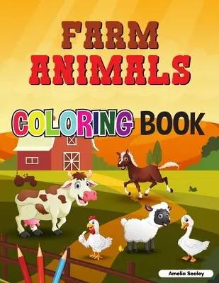 Libro para colorear de animales de granja: Libro para colorear de animales de granja para niños y niñas. - Farm Animals Coloring Book: Super Easy and Fun Coloring Pages of Farm Animals for Relaxation and Stress Relief