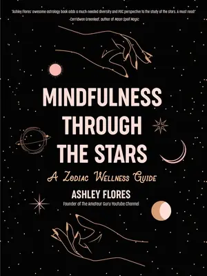 Mindfulness a Través de las Estrellas: Una Guía de Bienestar Zodiacal - Mindfulness Through the Stars: A Zodiac Wellness Guide