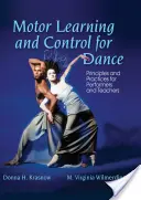 Aprendizaje y control motor para la danza: Principios y prácticas para intérpretes y profesores - Motor Learning and Control for Dance: Principles and Practices for Performers and Teachers