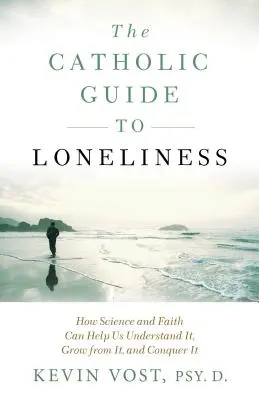 Guía católica de la soledad - Catholic Guide to Loneliness