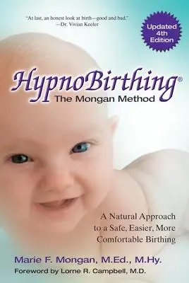 Hypnobirthing: Un enfoque natural para un parto seguro, más fácil y más cómodo - Hypnobirthing: A Natural Approach to a Safe, Easier, More Comfortable Birthing