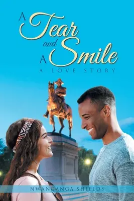 Una lágrima y una sonrisa: Una historia de amor - A Tear and A Smile: A Love Story