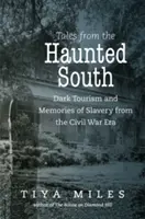 Cuentos del Sur Embrujado: Oscuro turismo y recuerdos de la esclavitud en la época de la Guerra Civil - Tales from the Haunted South: Dark Tourism and Memories of Slavery from the Civil War Era