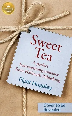 Sweet Tea: Un romance perfecto de Hallmark Publishing - Sweet Tea: A Perfect Heartwarming Romance from Hallmark Publishing