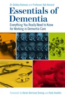 Fundamentos de la demencia: Todo lo que realmente necesita saber para trabajar en el cuidado de la demencia - Essentials of Dementia: Everything You Really Need to Know for Working in Dementia Care