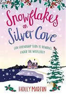 Copos de nieve en Silver Cove - Un romance navideño festivo y reconfortante - Snowflakes on Silver Cove - A festive, feel-good Christmas romance