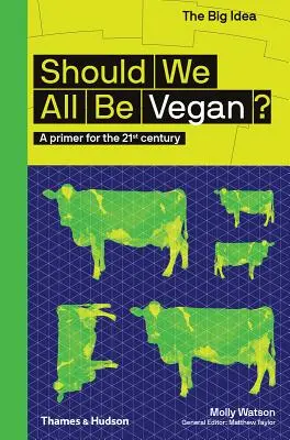 ¿Deberíamos ser todos veganos?: Un manual para el siglo XXI - Should We All Be Vegan?: A Primer for the 21st Century