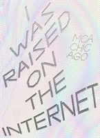 Me crié en Internet - I Was Raised on the Internet