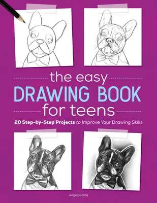 El libro de dibujo fácil para adolescentes: 20 proyectos paso a paso para mejorar tus habilidades de dibujo - The Easy Drawing Book for Teens: 20 Step-By-Step Projects to Improve Your Drawing Skills