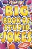 Smarties Big Book of Stupid Jokes (El gran libro de chistes estúpidos de Smarties) - Smarties Big Book of Stupid Jokes