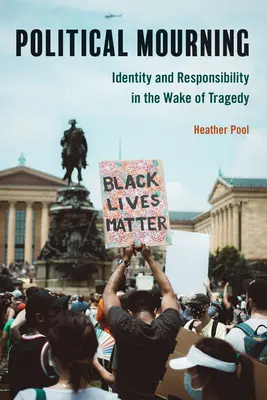 Luto político: Identidad y responsabilidad tras la tragedia - Political Mourning: Identity and Responsibility in the Wake of Tragedy