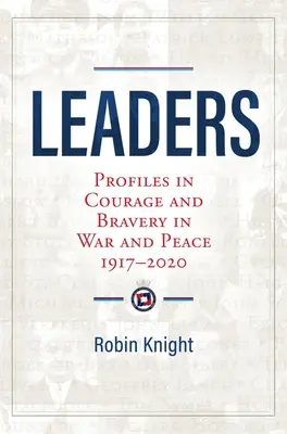 Líderes - Perfiles de coraje y valentía en la guerra y en la paz 1917-2020 - Leaders - Profiles in Courage and Bravery in War and Peace 1917-2020