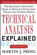 El análisis técnico explicado, quinta edición: La guía del inversor de éxito para detectar tendencias de inversión y puntos de inflexión - Technical Analysis Explained, Fifth Edition: The Successful Investor's Guide to Spotting Investment Trends and Turning Points