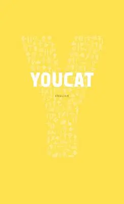 Youcat: Catecismo Juvenil de la Iglesia Católica - Youcat: Youth Catechism of the Catholic Church