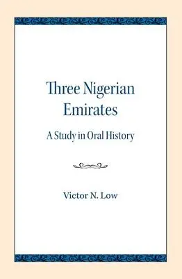 Tres emiratos nigerianos: Un estudio de historia oral - Three Nigerian Emirates: A Study in Oral History