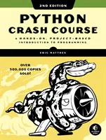 Curso acelerado de Python, 2ª edición: Introducción práctica a la programación basada en proyectos - Python Crash Course, 2nd Edition: A Hands-On, Project-Based Introduction to Programming