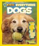 National Geographic Kids Todo sobre los perros: todos los datos, fotos y diversión canina a tu alcance. - National Geographic Kids Everything Dogs: All the Canine Facts, Photos, and Fun You Can Get Your Paws On!