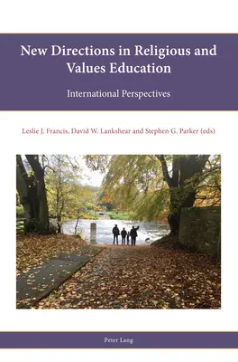 Nuevas orientaciones en la educación religiosa y en valores; perspectivas internacionales - New directions in Religious and Values education; International perspectives