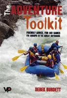 Adventure Toolkit - Consejos amistosos, diversión y juegos para grupos al aire libre - Adventure Toolkit - Friendly advice, fun and games for groups in the great outdoors