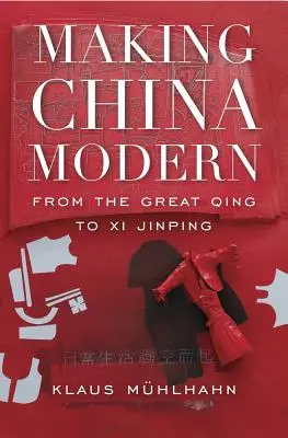 La modernización de China: del Gran Qing al XI Jinping - Making China Modern: From the Great Qing to XI Jinping