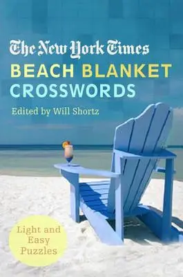 Crucigramas de la manta de playa del New York Times: Crucigramas ligeros y fáciles - The New York Times Beach Blanket Crosswords: Light and Easy Puzzles